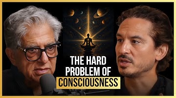 The Hard Problem of Consciousness | ft. Deepak Chopra M.D.