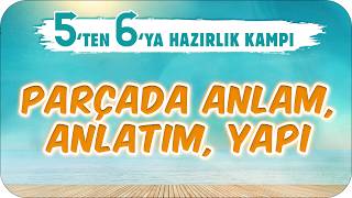 Parçada Anlam, Anlatım, Yapı 📙 5'ten 6'ya Hazırlık Kampı #56TURK5 #2026