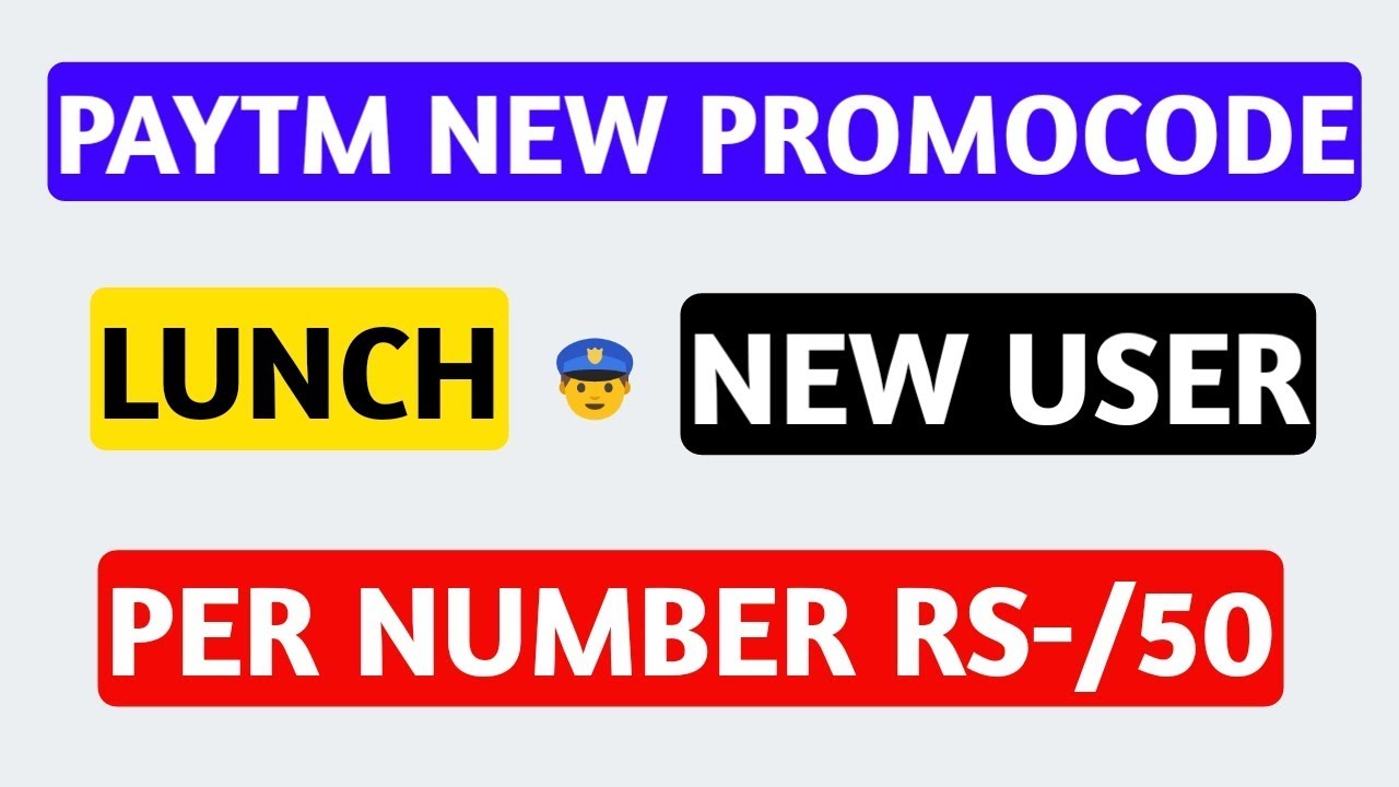 Lunch PAYTM New Promocode New User 50 Rupees Per Number