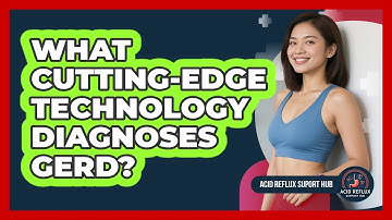 What Cutting-edge Technology Diagnoses GERD? - Acid Reflux Support Hub