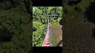 If Only They Played Music On Every Rollercoaster