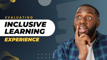 Learning Experience Course: The Complete Guide to Evaluating Inclusive Learning Experience 16