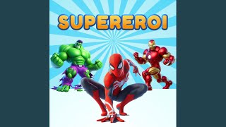 Siamo i supereroi
