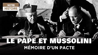 Pie XI et Mussolini, la guerre des âmes  Accords de Latran  Documentaire complet HD  AMP