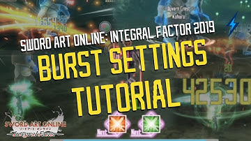 BURST SETTINGS! New Burst Skill Mechanic Tutorial (SAOIF 2019)