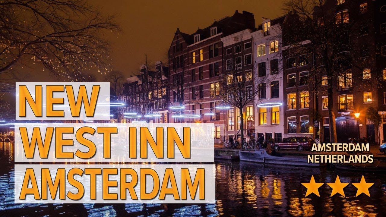 New West Inn Amsterdam hotel review Hotels in Amsterdam Netherlands