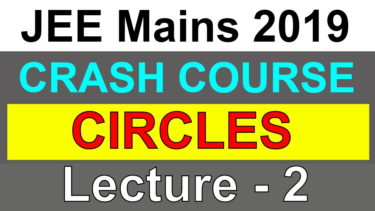 JEE Mains 2019 January | Crash Course MATHS | CIRCLES | Lecture - 2 ...