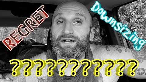 REGRET.. Downsizing?????