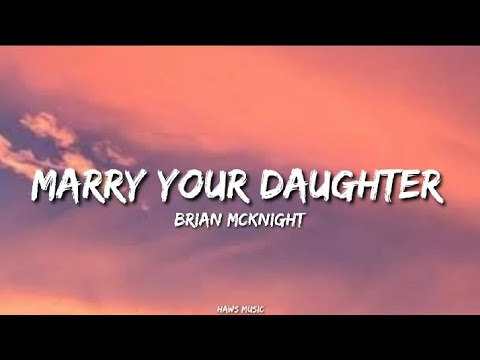 Brian McKnight - Marry your daughter lyrics