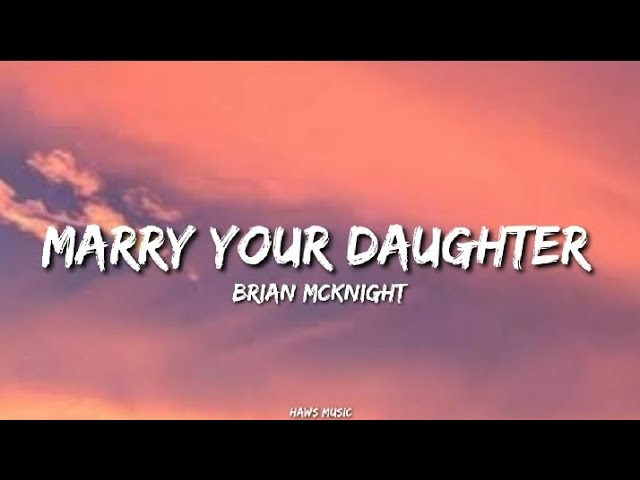 Brian McKnight - Marry your daughter lyrics class=