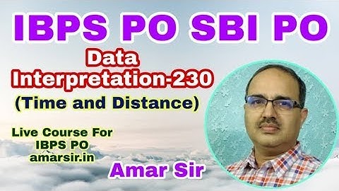 Data Interpretation Questions-230 SBI PO IBPS PO Pre (Time and Distance) #Amar Sir