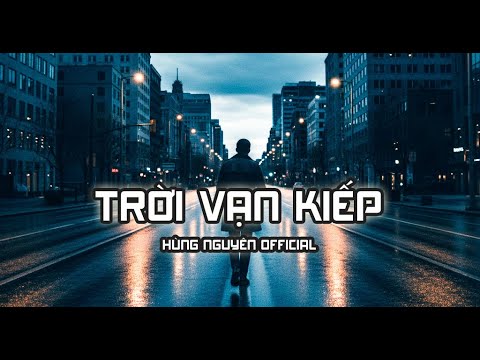 Trời Vạn Kiếp | Hùng Nguyên Official | Những Lệ Sầu Trôi Theo Gió | Blues rock