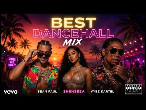 🔥 Best Dancehall Mix 2026 | Shenseea, Vybz Kartel & Sean Paul | Nonstop Party Hits