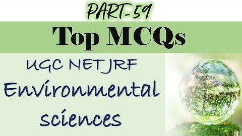 UGC NET ENVIRONMENTAL SCIENCE| MOST IMPORTANT MCQS| PART 59
