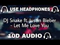 DJ Snake ft. Justin Bieber (10d Audio) Let Me Love You  - 10D SOUNDS