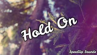 Chord Overstreet - Hold On (SpeedUp)