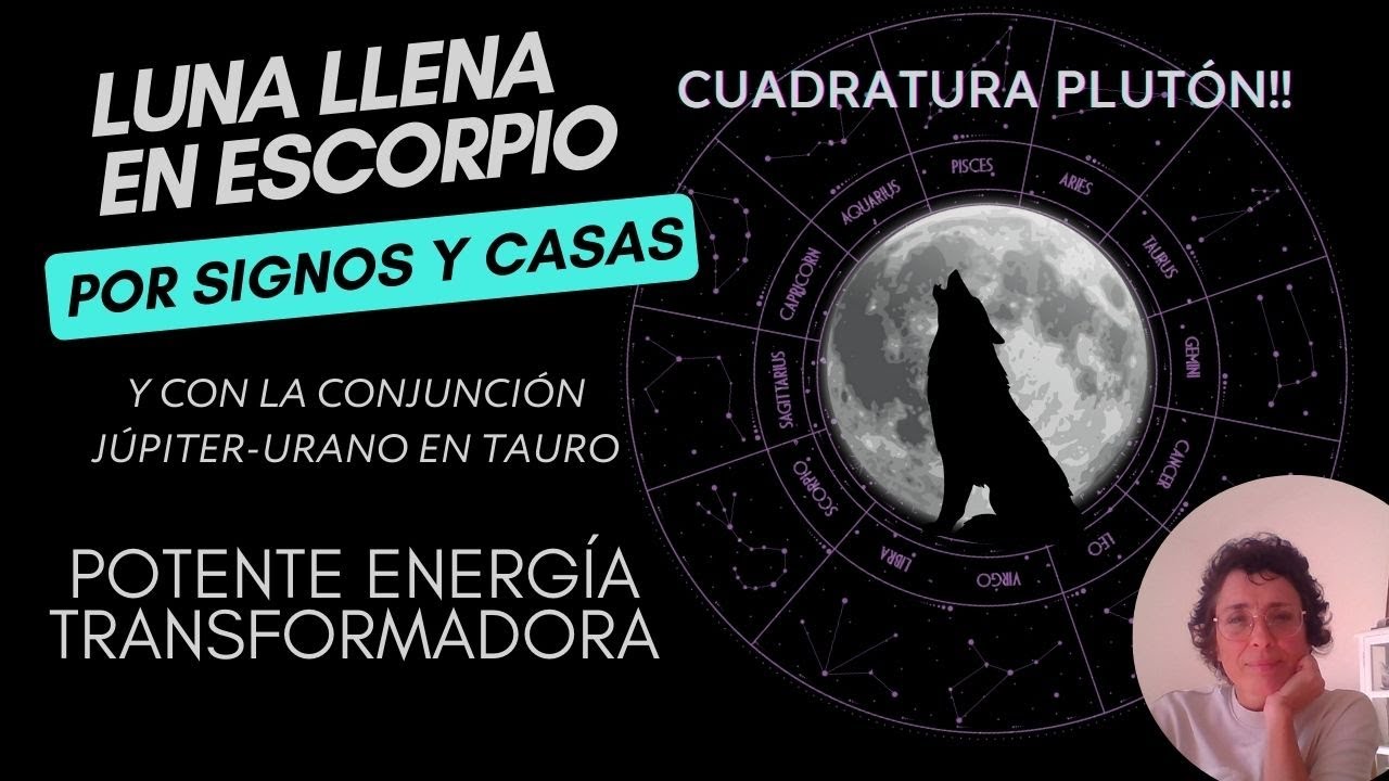 Luna Llena en Escorpio ♏ cuadratura Plutón Acuario por signos y casas