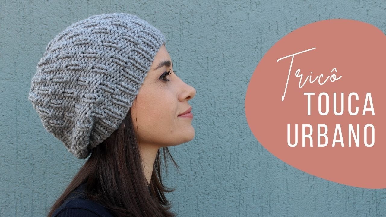 Touca Urbano Fácil | Tutorial de Tricô