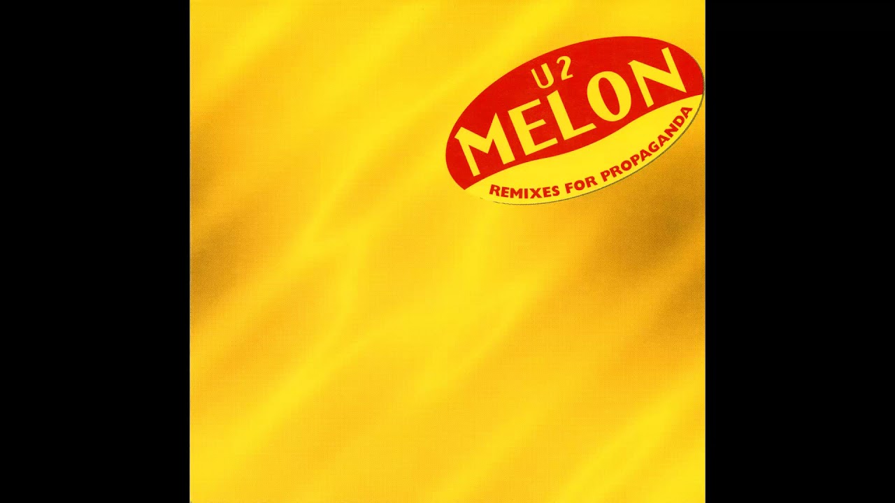 U̲2 - Melon (Remixes For Propaganda) (Full Album) - YouTube