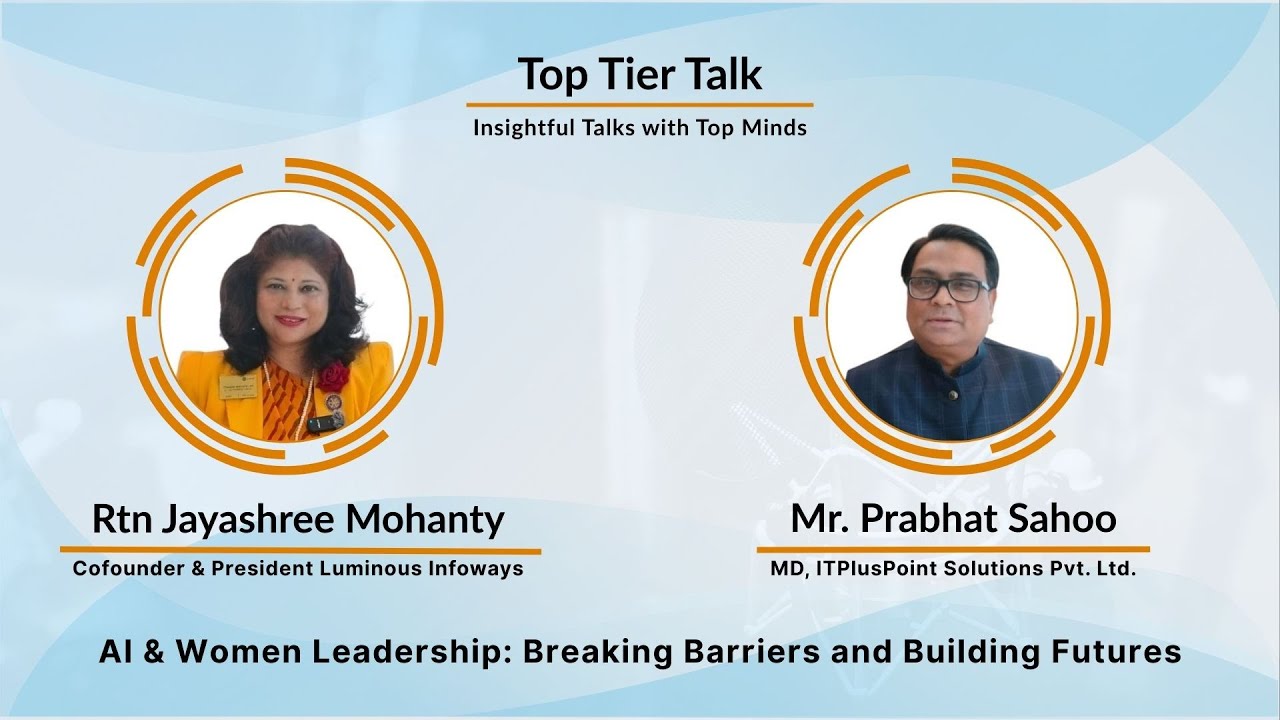 EP22: ‘TopTierTalk’ – 𝗔𝗜 & 𝗪𝗼𝗺𝗲𝗻 𝗟𝗲𝗮𝗱𝗲𝗿𝘀𝗵𝗶𝗽 with Rtn. Jayashree Mohanty