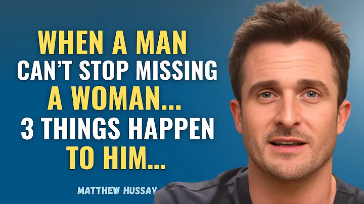 When a MAN Can’t STOP Missing a WOMAN… 3 Things Happen to HIM | Matthew Hussey