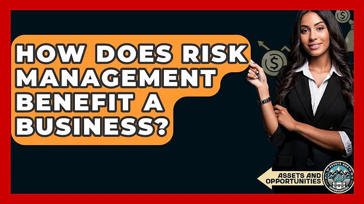 How Does Risk Management Benefit A Business? - AssetsandOpportunity.org