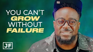 You Can't Grow Without Failure | Jerry Flowers