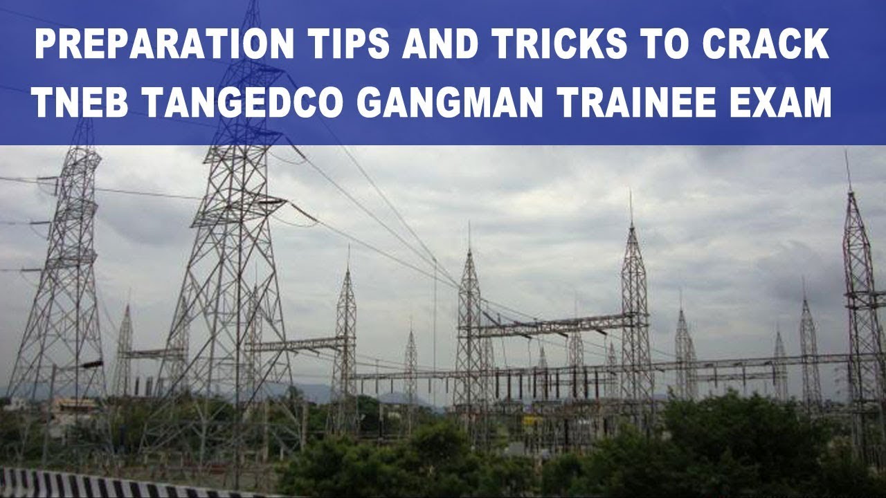 Preparation Tips and Tricks to Crack TNEB TANGEDCO Gangman Trainee Exam