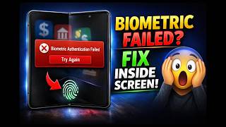 Fix Biometric Authentication Failed For Banking Apps On Foldable Phone Internal Screens