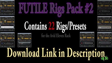 FUTILE Rigs Pack #2 - Eleven Rack Custom Rigs