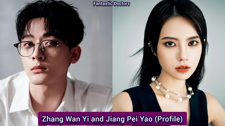 Wan Yi and Jiang Pei Yao (Fantastic Doctors) | Profile，Age，Birthplace，Height，... | - DayDayNews