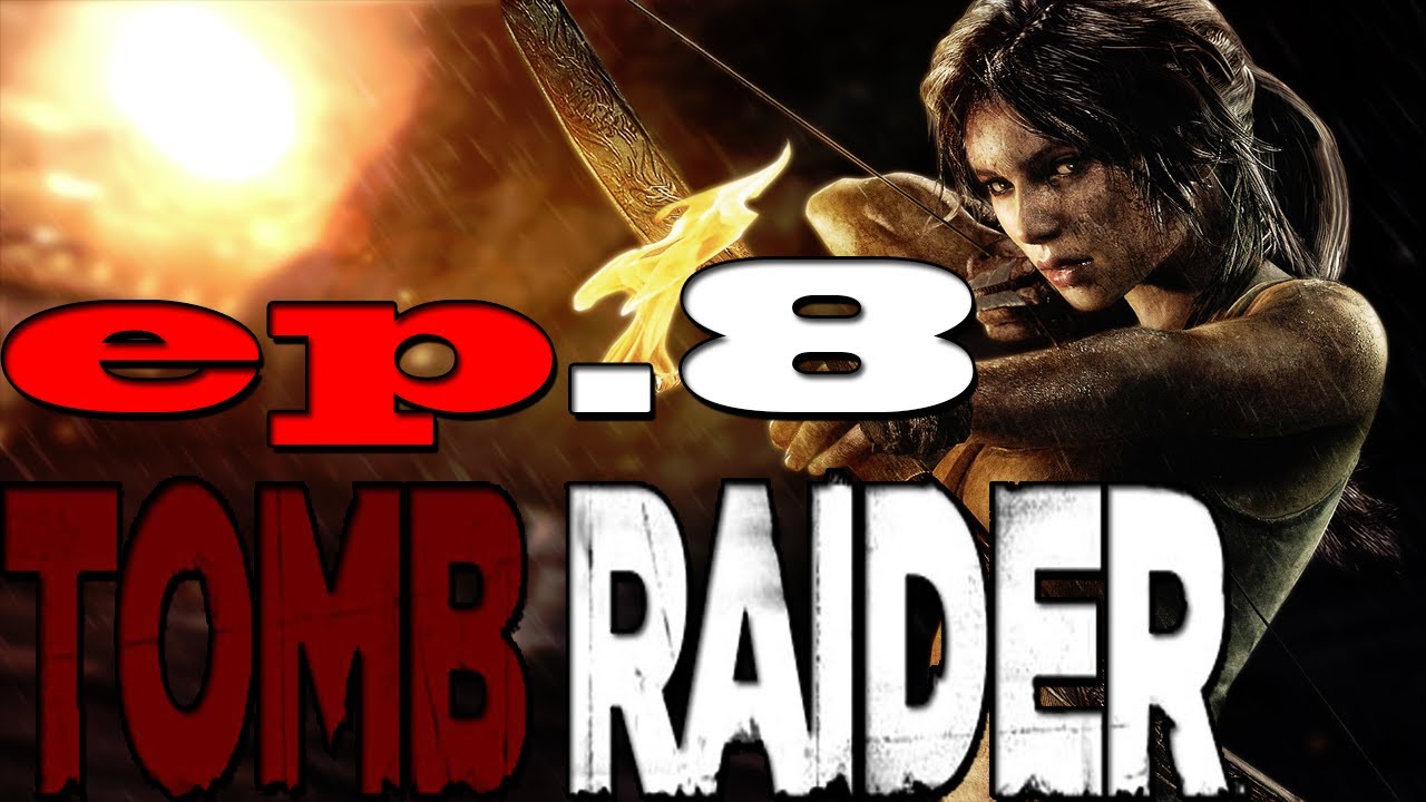 Tomb Raider Ep.8 "Climbing Walls" Campaign Walkthrough (Lara Croft