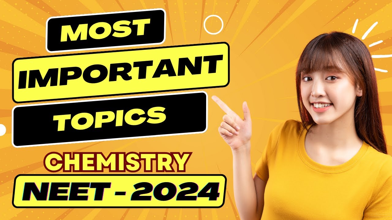 Most Important Topics | Chemistry | NEET - 2024 - YouTube