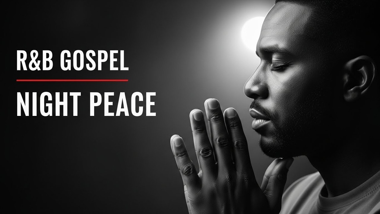 Night Prayer & Bible Verses (R&B Gospel Lo-Fi)  Peaceful Worship for Deep Rest