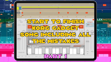 PART 1 of making a song in korg gadget from start to finish