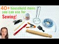 40 creative household items for sewing  unexpected tools  hacks