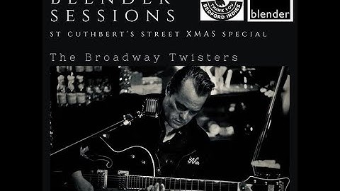 the blender sessions: The Broadway Twisters