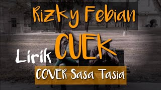 Rizky Febian Cuek || Lirik || Cover By Sasa Tasia | Terjemahan Lagu
