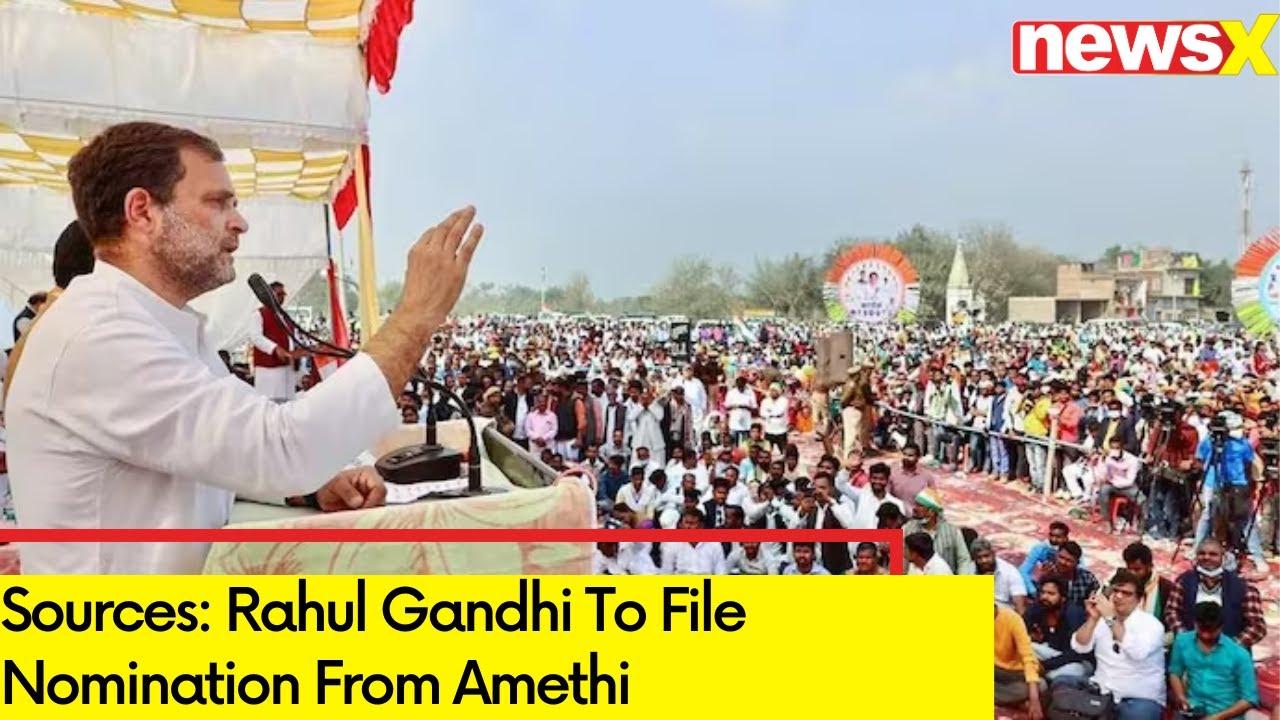 Sources Rahul Gandhi To File Nomination From Amethi  Public Meeting On 27th April In Amethi