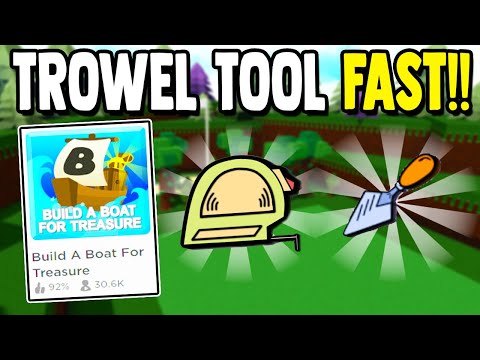 GET the TROWEL TOOL FAST!! (Tutorial) | Build a Boat for Treasure