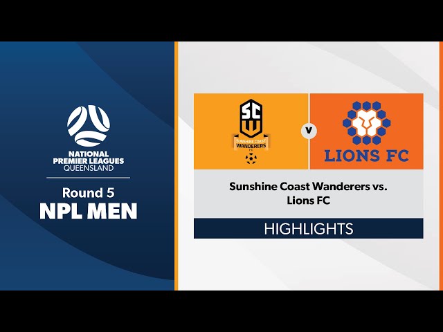 NPL Men Round 5 - Sunshine Coast Wanderers vs. Lions FC Highlights