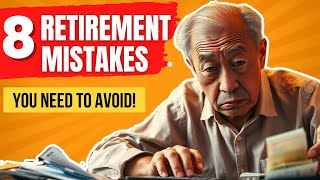 8 Retirement Mistakes That Can RUIN Your Golden Years