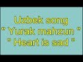 Uzbek song Yurak mahzun with lyrics