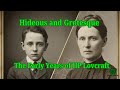 Hideous and Grotesque: HP Lovecraft's Early Years