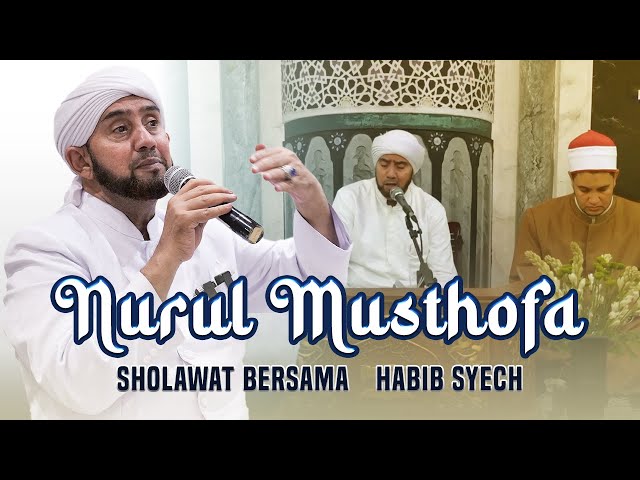 Habib Syech Bin Abdul Qadir Assegaf - Nurul Musthofa (Live Qosidah) class=