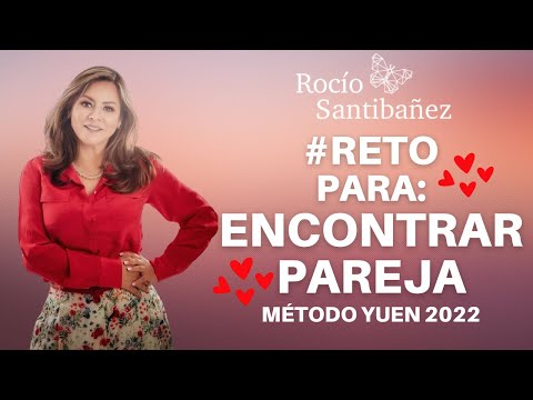 #Reto PARA ENCONTRAR PAREJA ❤️ con Método Yuen 2022