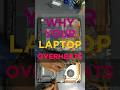 Why your laptop overheats #short #laptop