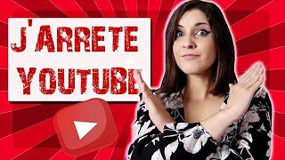 JE DOIS ARRÊTER YOUTUBE !