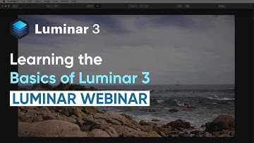 Learning the Basics of Luminar 3 with Libraries - LUMINAR WEBINAR