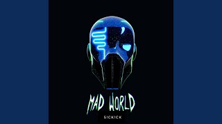 Mad World - Sickick